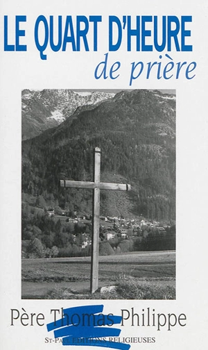 Le quart d'heure de prière - Thomas Philippe