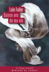 Quinze ans de ma vie - Loïe Fuller