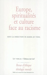 Revue d'éthique et de théologie morale, n° 1. Europe, spiritualités et culture face au racisme : colloque international tenu au Parlement européen de Strasbourg les 28, 29 et 30 août 2003