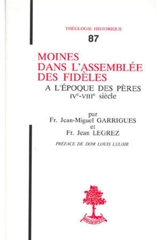 Moines dans l'assemblée des fidèles : à l'époque des Pères, 4e-8e siècle - Jean-Miguel Garrigues