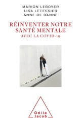 Réinventer notre santé mentale avec la Covid-19 - Marion Leboyer