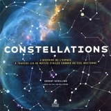 Constellations : l'histoire de l'espace à travers les 88 motifs étoilés connus du ciel nocturne - Govert Schilling