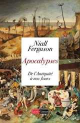 Apocalypses : de l'Antiquité à nos jours - Niall Ferguson