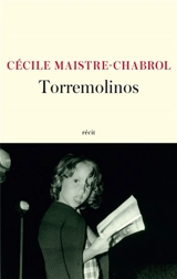 Torremolinos : récit - Cécile Maistre