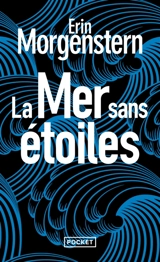 La mer sans étoiles - Erin Morgenstern