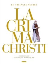 Le triangle secret. Lacrima Christi : intégrale - Didier Convard
