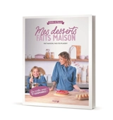 Mes desserts faits maison : l'atelier de Roxane : fait maison, fais-toi plaisir ! - Roxane