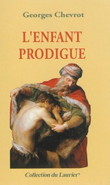 L'enfant prodigue - Georges Chevrot