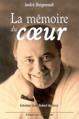 La mémoire du coeur : entretiens avec Hubert de Torcy - André Daigneault