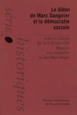 Le Sillon de Marc Sangnier et la démocratie sociale : actes du colloque des 18 et 19 mars 2004, Besançon