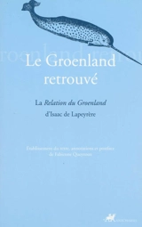 Le Groenland retrouvé : la Relation du Groenland d'Isaac Lapeyrère - Isaac de La Peyrère