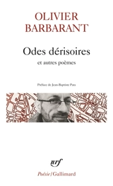 Odes dérisoires : et autres poèmes - Olivier Barbarant
