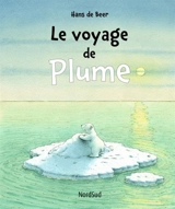 Le voyage de Plume - Hans de Beer