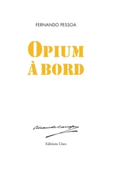 Opium à bord : poème d'Alvaro de Campos - Fernando Pessoa
