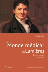 Le monde médical des Lumières : Louis Odier : 1748-1817 - Philip Rieder
