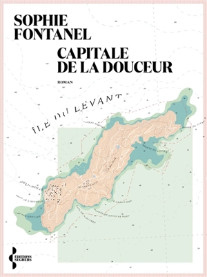 Capitale de la douceur - Sophie Fontanel