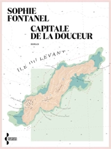 Capitale de la douceur - Sophie Fontanel