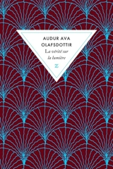 La vérité sur la lumière - Audur Ava Olafsdottir
