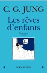 Les rêves d'enfants. Vol. 2. Séminaires 1939-1941 - Carl Gustav Jung