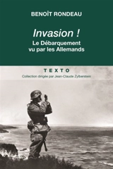 Invasion ! : le Débarquement vécu par les Allemands - Benoît Rondeau