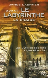 L'épreuve. Avant le labyrinthe : la braise - James Dashner
