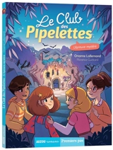 Le club des pipelettes. L'épreuve mystère - Orianne Lallemand