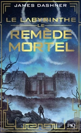L'épreuve. Vol. 3. Le remède mortel - James Dashner