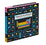 Explorons les éléments : tout savoir sur le tableau périodique - Isabel Thomas