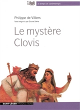 Le mystère Clovis - Philippe de Villiers