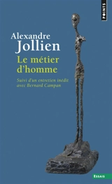 Le métier d'homme. La pratique spirituelle, un autre nom pour le métier d'homme - Alexandre Jollien