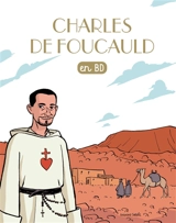 Les chercheurs de Dieu. Charles de Foucauld : en BD - Benoît Marchon