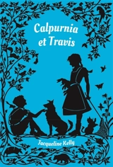 Calpurnia et Travis - Jacqueline Kelly
