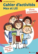 Max et Lili : cahier d'activités : vivre ensemble - Dominique de Saint-Mars