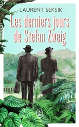 Les derniers jours de Stefan Zweig - Laurent Seksik