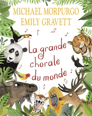 La grande chorale du monde - Michael Morpurgo