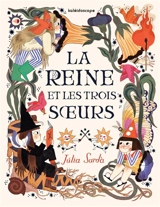 La reine et les trois soeurs - Julia Sarda