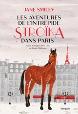Les aventures de l'intrépide Stroïka dans Paris - Jane Smiley