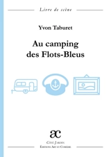 Au camping des Flots-Bleus : comédie en 3 actes : livre de scène - Yvon Taburet