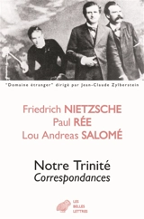 Notre Trinité : correspondances - Friedrich Nietzsche