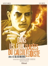 Dans les eaux glacées du calcul égoïste. Vol. 1. Le bal des matières - Lancelot Hamelin