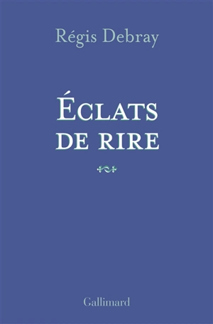 Eclats de rire - Régis Debray