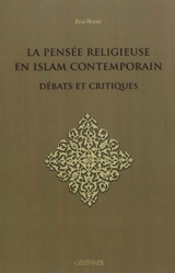 La pensée religieuse en islam contemporain : débats et critiques - Ziad Hafez