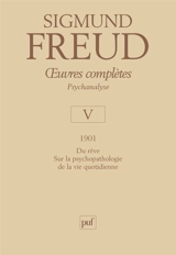 Oeuvres complètes : psychanalyse. Vol. 5. 1901 - Sigmund Freud