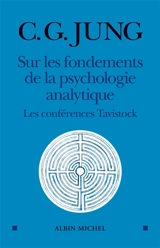 Sur les fondements de la psychologie analytique : les conférences Tavistock - Carl Gustav Jung