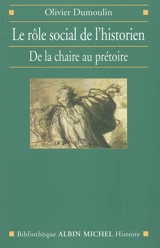 Le rôle social de l'historien : de la chaire au prétoire - Olivier Lévy-Dumoulin
