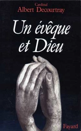 Un Evêque et Dieu - Albert Decourtray