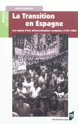 La transition en Espagne : les enjeux d'une démocratisation complexe (1976-1986) - Denis Rodrigues