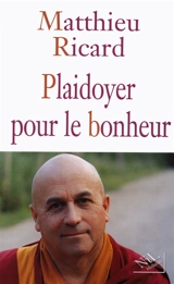 Plaidoyer pour le bonheur - Matthieu Ricard
