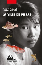 La ville de pierre - Xiaolu Guo