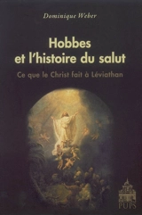 Hobbes et l'histoire du salut : ce que le Christ fait à Léviathan - Dominique Weber